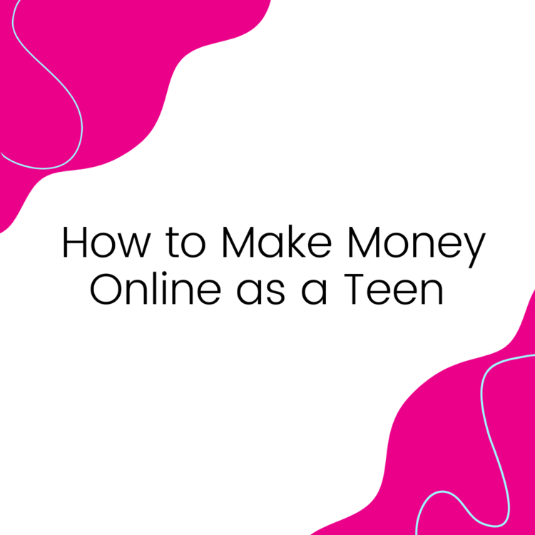 Read more about the article How to Make Money Online as a Teen