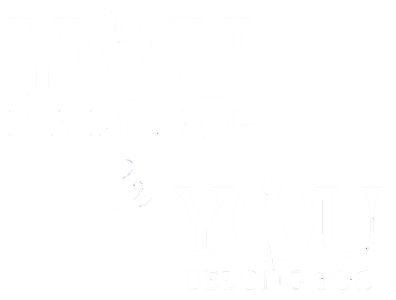 You belong & You belong too