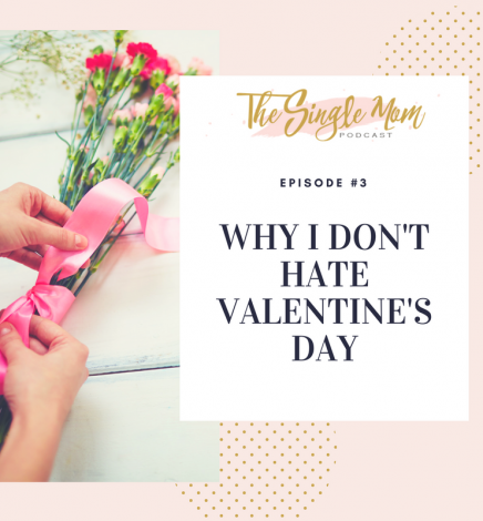 Read more about the article Why I Don’t Hate Valentine’s Day