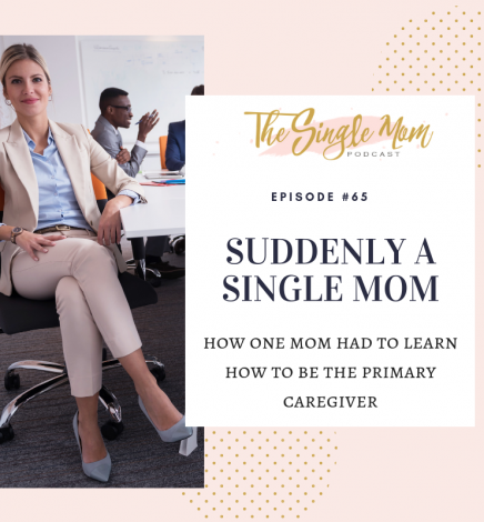 Read more about the article Suddenly Single Mom – Learning to be the Primary Care Giver