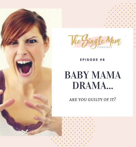 Read more about the article Baby Mama Drama – Are You Guilty of It?