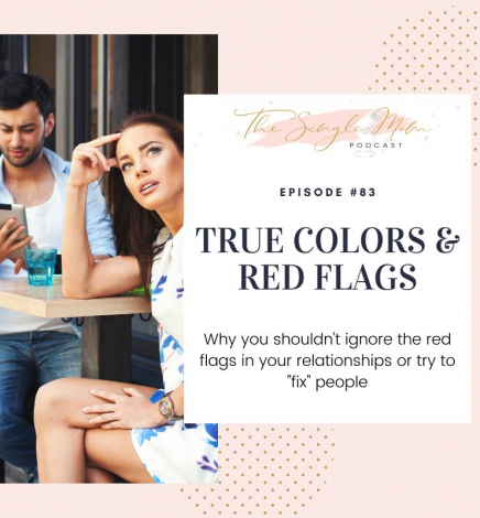Read more about the article True Colors & Red Flags – Why It is Important Not To Ignore Them